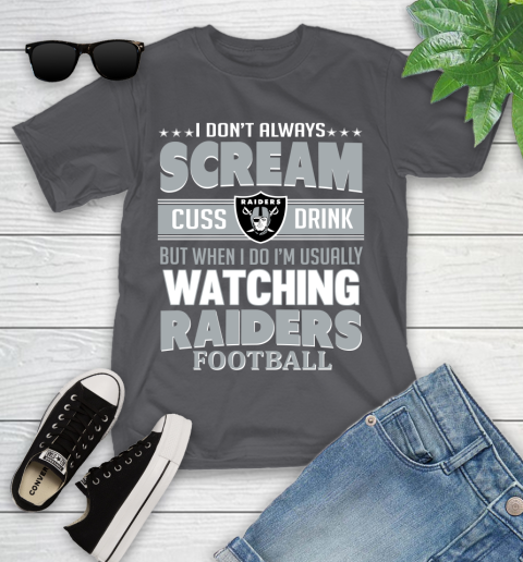 Oakland Raiders NFL Football I Scream Cuss Drink When I'm Watching My Team Youth T-Shirt 6