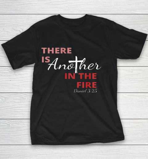 There is another in the fire religious scripture Youth T-Shirt
