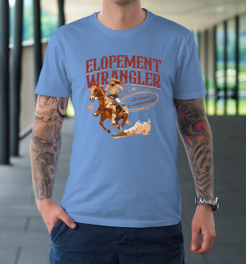 Cowgirl Elopement Wrangler All Behavior Is Communication T-Shirt 7