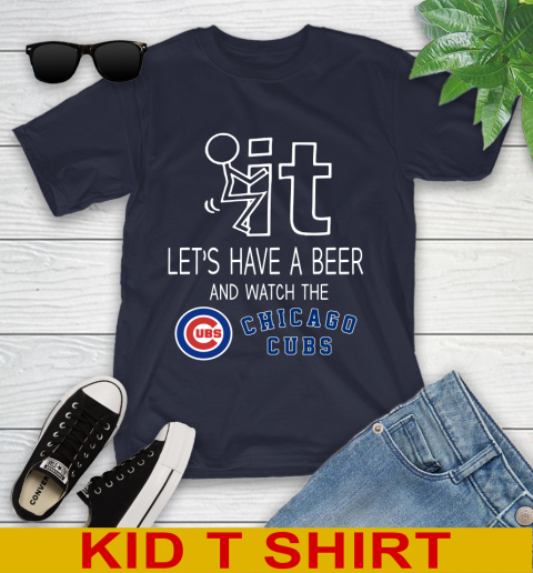 Chicago Cubs Baseball MLB Let's Have A Beer And Watch Your Team Sports Youth T-Shirt 2