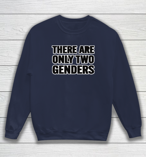 There Are Only 2 Genders Sweatshirt 2