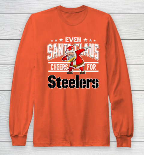 Pittsburgh Steelers Even Santa Claus Cheers For Christmas NFL Long Sleeve T-Shirt 3