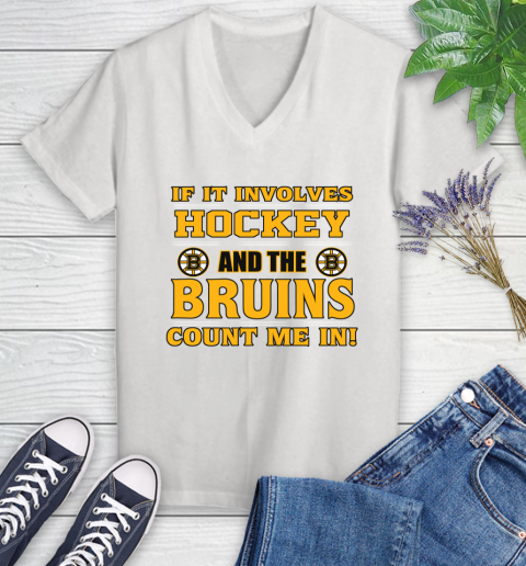 NHL If It Involves Hockey And The Boston Bruins Count Me In Sports Women's V-Neck T-Shirt
