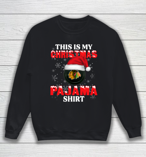 Chicago Blackhawks This Is My Christmas Pajama Shirt NHL Sweatshirt