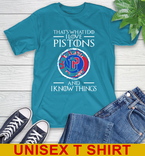 Detroit Pistons NBA Basketball That's What I Do I Love My Team And I Know Things Game Of Thrones 9