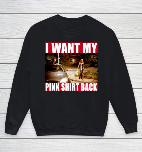 I Want My Pink Shirt Back Mean Girls Youth Sweatshirt
