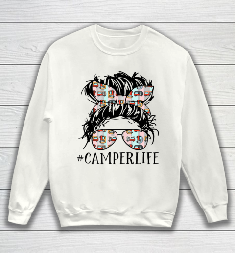 Camper Life Messy Bun Hair Mother s Day Camping Lovers Sweatshirt