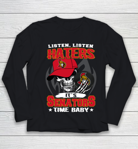 Listen Haters It is SENATORS Time Baby NHL Youth Long Sleeve
