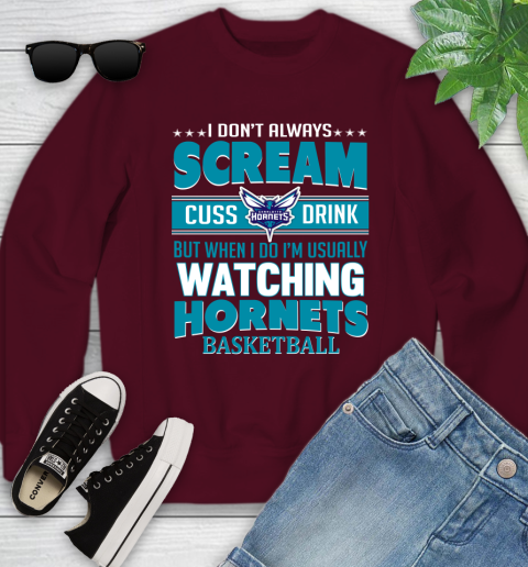 Charlotte Hornets NBA Basketball I Scream Cuss Drink When I'm Watching My Team Youth Sweatshirt 4