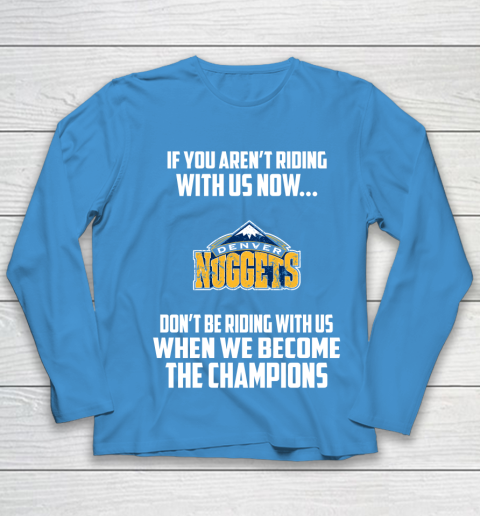 NBA Denver Nuggets Basketball We Become The Champions Youth Long Sleeve 5