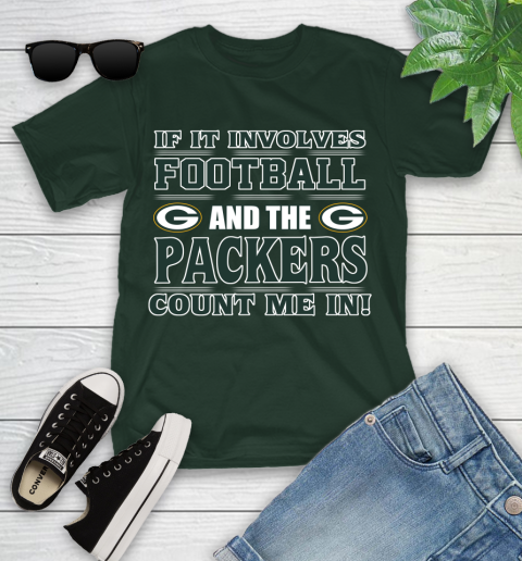 NFL If It Involves Football And The Green Bay Packers Count Me In Sports Youth T-Shirt 5