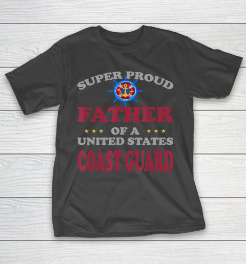 Father gift shirt Veteran Super Proud Father of a United States Coast Guard T Shirt T-Shirt