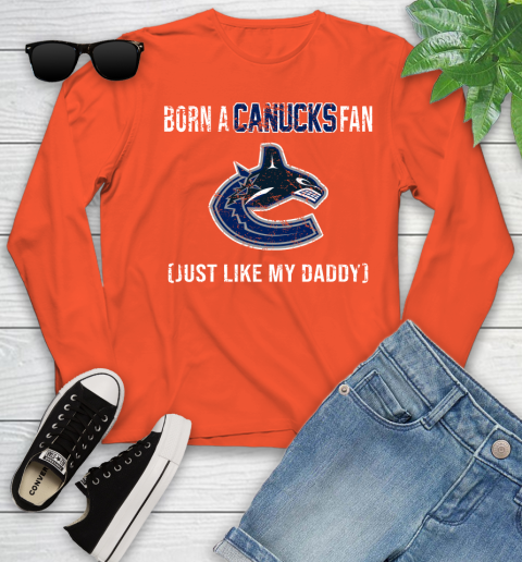 NHL Vancouver Canucks Hockey Loyal Fan Just Like My Daddy Shirt Youth Long Sleeve 3