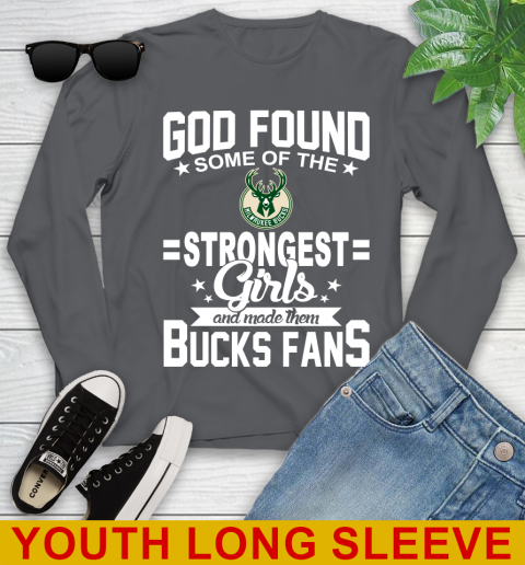 Milwaukee Bucks NBA Basketball God Found Some Of The Strongest Girls Adoring Fans Youth Long Sleeve 9