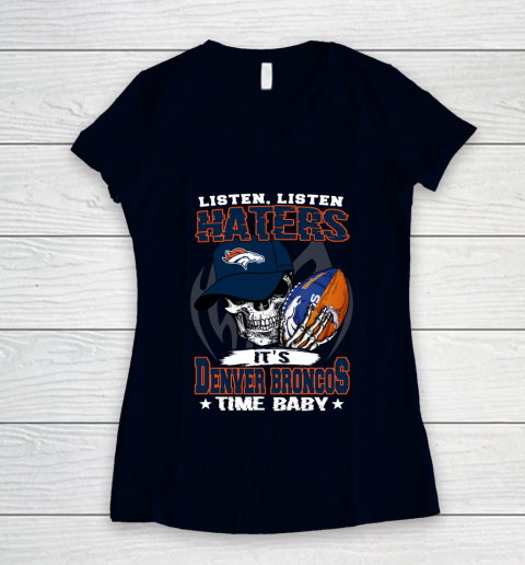 Listen Haters It is BRONCOS Time Baby NFL Women's V-Neck T-Shirt 2