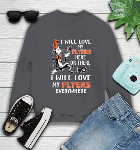 NHL Hockey Philadelphia Flyers I Will Love My Flyers Everywhere Dr Seuss Shirt Sweatshirt 6