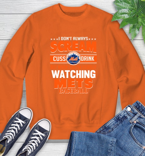 New York Mets MLB I Scream Cuss Drink When I'm Watching My Team Sweatshirt 3