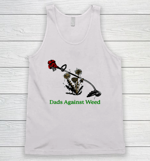 Dads Against Weed Funny Gardening Lawn Mowing Fathers Tank Top