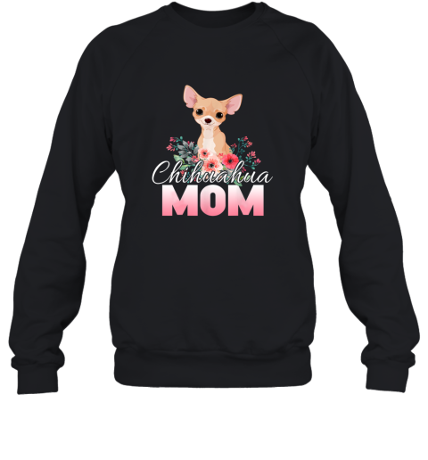 Chihuahua Mom T shirt Sweatshirt