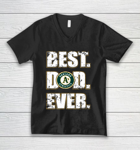 MLB Oakland Athletics Baseball Best Dad Ever Family Shirt V-Neck T-Shirt