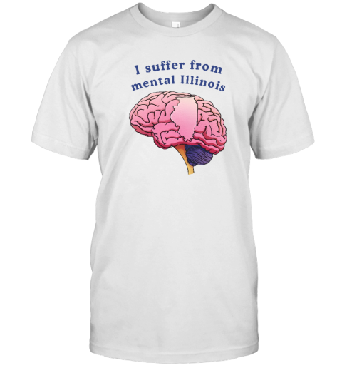 Lucca International I Suffer From Mental Illinois T