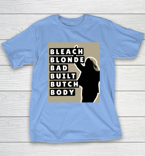 Bleach Blonde Bad Built Butch Body Youth T-Shirt 8