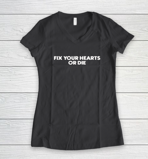 Fix Your Hearts Or Die Women's V-Neck T-Shirt 4