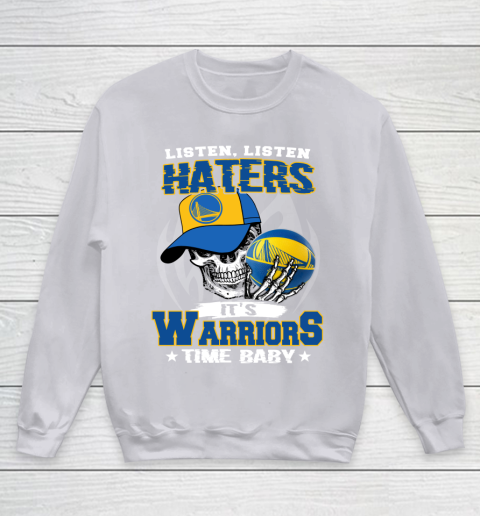 Listen Haters It is WARRIORS Time Baby NBA Youth Sweatshirt 3