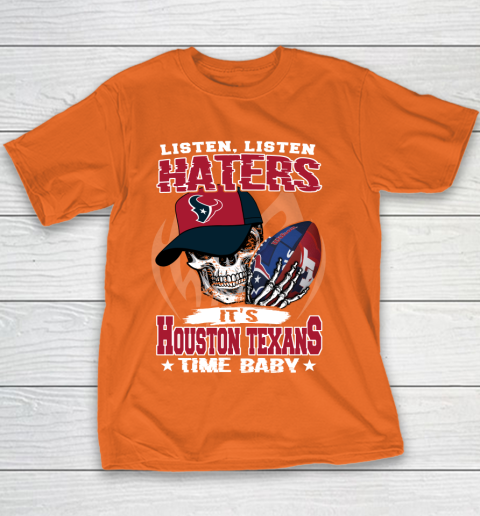 Listen Haters It is TEXANS Time Baby NFL Youth T-Shirt 4