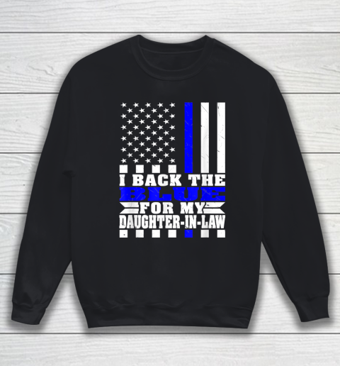 I Back The Blue For My Daughter In Law Police Parents In Law Thin Blue Line Sweatshirt