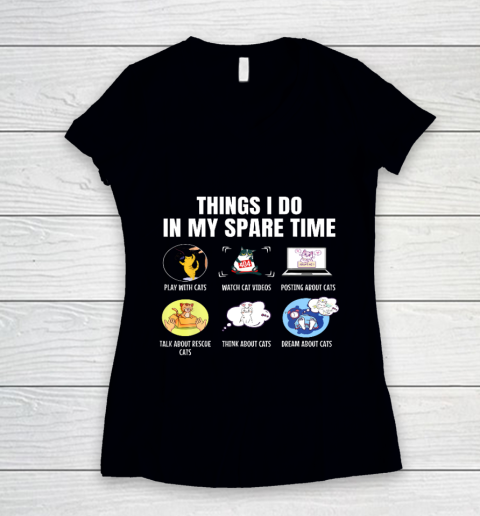 6 Things I Do In My Spare Time Cats Cats Lovers Funny Women's V-Neck T-Shirt