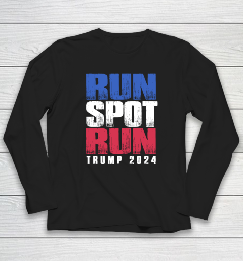 Run Spot Run Run, Spot, Run Trump 2024 Long Sleeve T-Shirt