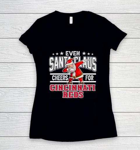 Cincinnati Reds Even Santa Claus Cheers For Christmas MLB Women's V-Neck T-Shirt