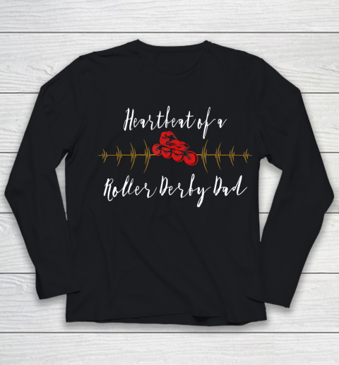 Father gift shirt Heartbeat of a Roller Derby Dad funny lovers father papa T Shirt Youth Long Sleeve