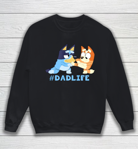 Fathers Blueys Dad Mum Love Gifts for Dad #Dadlife Sweatshirt