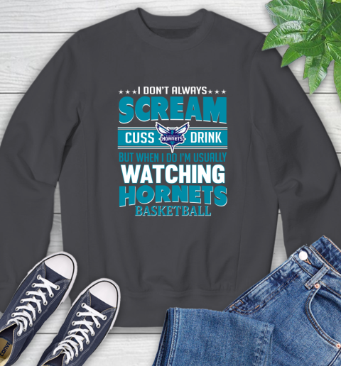 Charlotte Hornets NBA Basketball I Scream Cuss Drink When I'm Watching My Team Sweatshirt 6