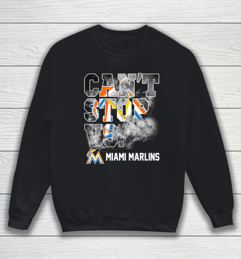 MLB Miami Marlins Baseball Can't Stop Vs Marlins Sweatshirt