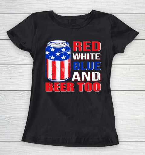 Beer Lover Funny Shirt Red White Blue and Beer Too Women's T-Shirt