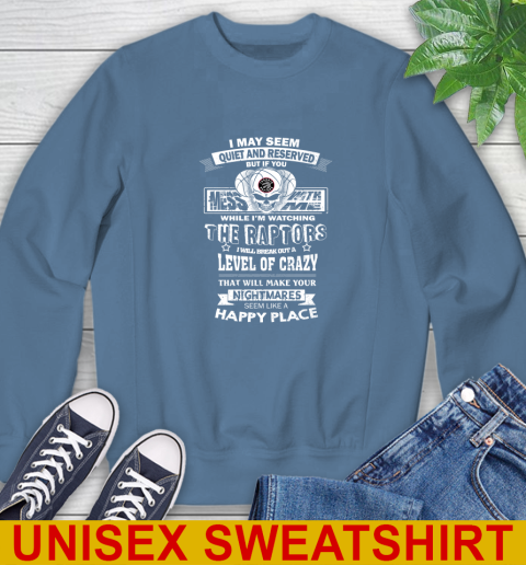 Toronto Raptors NBA Basketball If You Mess With Me While I'm Watching My Team Sweatshirt 10