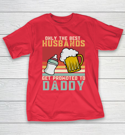 Beer Lover Funny Shirt Only The Best Husbands Get Promoted To Daddy Beer Milk Bottle, 1st Fathers Day T-Shirt 19