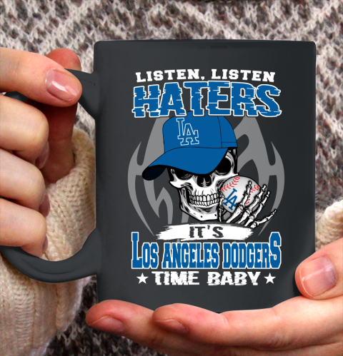 Listen Haters It is DODGERS Time Baby MLB Ceramic Mug 11oz 2