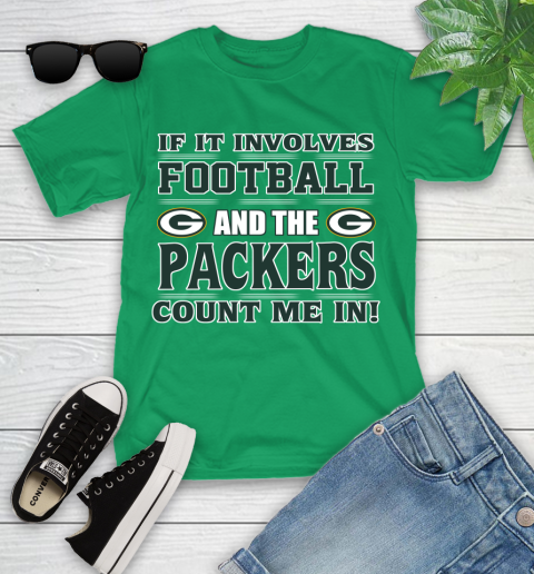 NFL If It Involves Football And The Green Bay Packers Count Me In Sports Youth T-Shirt 6