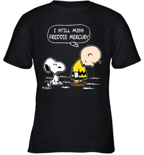Charlie Brown And Snoopy I Still Miss Freddie Mercury Youth T-Shirt