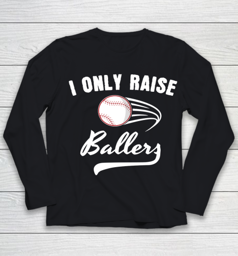 Father's Day Funny Gift Ideas Apparel  I only Raise Ballers Dad Father T Shirt Youth Long Sleeve