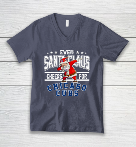 Chicago Cubs Even Santa Claus Cheers For Christmas MLB V-Neck T-Shirt 7
