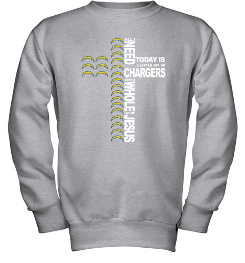 NFL All I Need Today Is A Little Bit Of Los Angeles Chargers And A Whole Lot Of Jesus Football D7zzBJNJ3Ez youth sweatshirt 47 95 151514 front sport grey