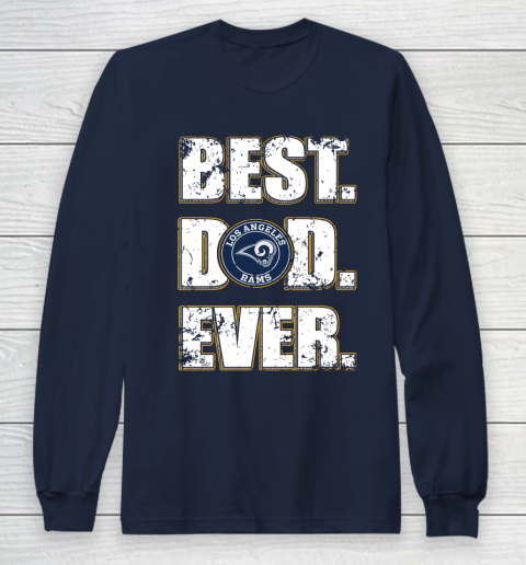 NFL Los Angeles Rams Football Best Dad Ever Family Shirt Long Sleeve T-Shirt 2
