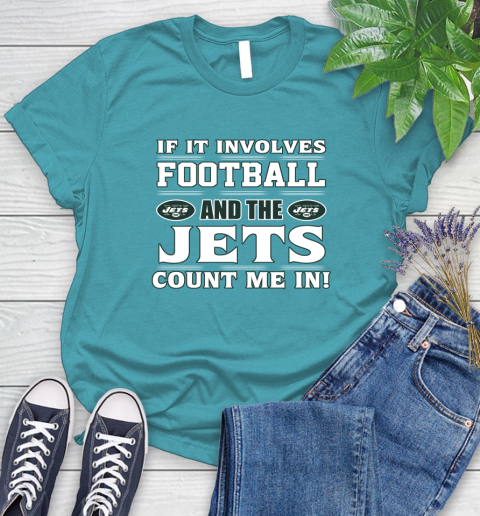 NFL If It Involves Football And The New York Jets Count Me In Sports Women's T-Shirt 12