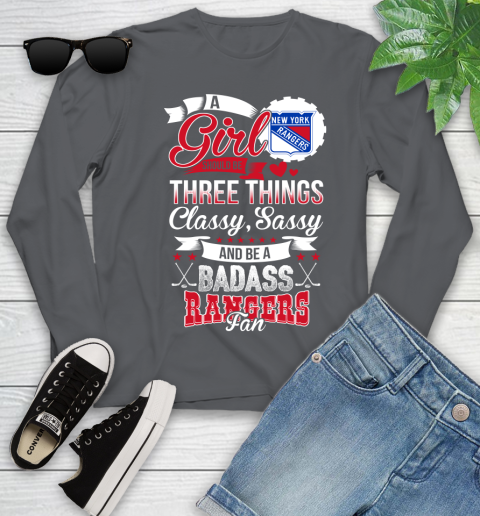 New York Rangers NHL Hockey A Girl Should Be Three Things Classy Sassy And A Be Badass Fan Youth Long Sleeve 9