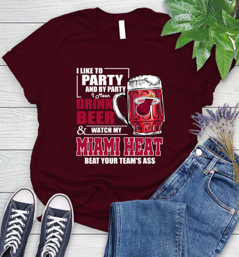 NBA Drink Beer and Watch My Miami Heat Beat Your Team's Ass Basketball Women's T-Shirt 7
